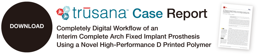 Completely Digital Workflow of an Interim Complete Arch Fixed Implant Prosthesis Using a Novel High-Performance D Printed Polymer