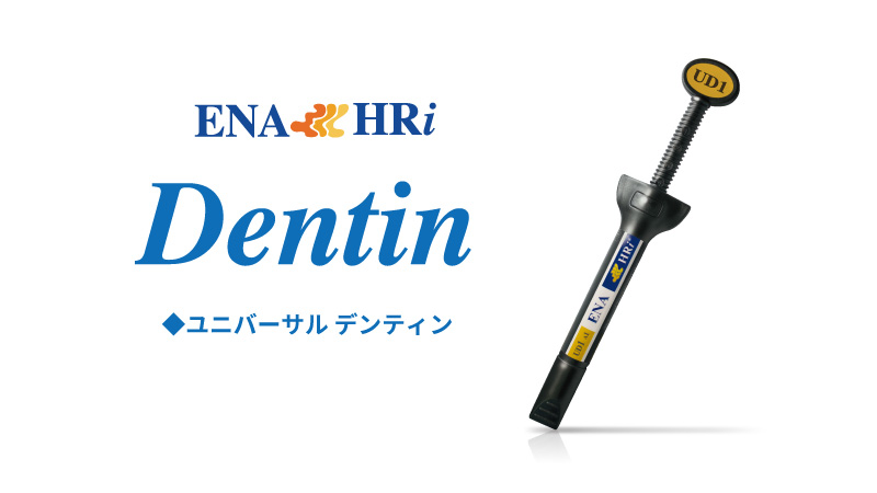 ENAHRi Dentin